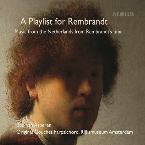 ASPEREN, BOB VAN - A PLAYLIST FOR REMBRANT: MUSIC FROM THE NETHERLANDS FROM REMBRANDT'S TIMEASPEREN, BOB VAN - A PLAYLIST FOR REMBRANT - MUSIC FROM THE NETHERLANDS FROM REMBRANDTS TIME.jpg